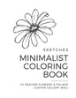 Sketches - Minimalist Coloring Book - Flowers & Foliage: 20 Designs Custom Gallery Wall - Paperback
