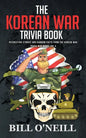The Korean War Trivia Book: Interesting Stories and Random Facts From The Korean War - Paperback