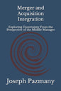 Merger and Acquisition Integration: Exploring Uncertainty From the Perspective of the Middle Manager - Paperback