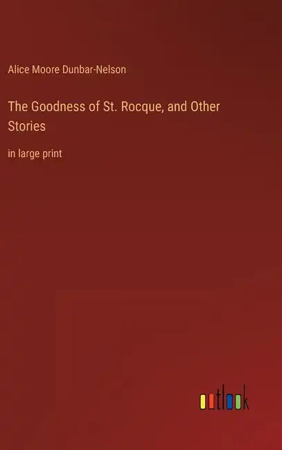 The Goodness of St. Rocque, and Other Stories: in large print - Hardcover