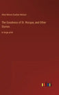 The Goodness of St. Rocque, and Other Stories: in large print - Hardcover
