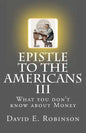 Epistle to the Americans III: What you don't know about Money - Paperback