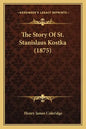 The Story Of St. Stanislaus Kostka (1875) - Paperback