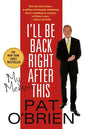 I'll Be Back Right After This: My Memoir - Paperback