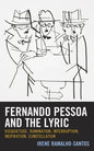 Fernando Pessoa and the Lyric: Disquietude, Rumination, Interruption, Inspiration, Constellation - Hardcover