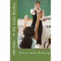 My Little Brother: Fiction about Bullying - Paperback