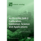 ALOS-2/PALSAR-2 Calibration, Validation, Science and Applications - Hardcover