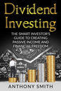 Dividend Investing: The smart investors guide to creating passive income and financial freedom. - Paperback