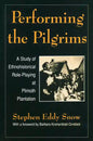 Performing the Pilgrims: A Study of Ethnohistorical Role-Playing at Plimoth Plantation - Paperback