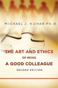 The Art and Ethics of Being a Good Colleague - Paperback