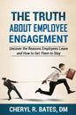The TRUTH about Employee Engagement: Uncover the Reasons Employees Leave and How to Get Them to Stay - Paperback