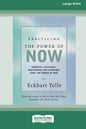 Practicing the Power of Now: Essential Teachings, Meditations, And Exercises From the Power of Now (16pt Large Print Edition) - Paperback