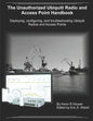The Unauthorized Ubiquiti Radio and Access Point Handbook: Deploying, configuring, and troubleshooting Ubiquiti Radios and Access Points - Paperback