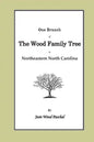 One Branch of the Wood Family Tree In Northeastern North Carolina - Paperback