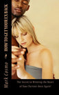How to Get Your Ex Back: The Secret to Winning the Heart of Your Partner Once Again - Paperback