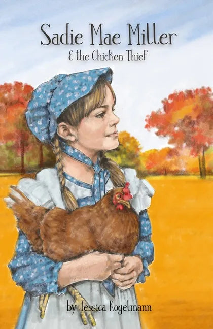 Sadie Mae Miller & the Chicken Thief - Paperback
