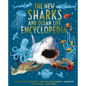 The New Sharks and Ocean Life Encyclopedia: Hunting and Feeding, Survival Strategies, Habitats, Life Cycles and More! - Hardcover