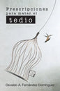 Prescripciones Para Matar El Tedio - Paperback