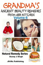 Grandma's Ancient Beauty Remedies From Her Kitchen - Paperback