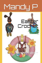 Easter Crochet: Crochet Pattern - Paperback
