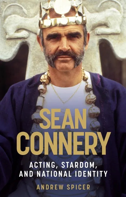 Sean Connery: Acting, stardom and national identity - Hardcover