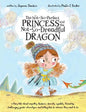 The Not-So-Perfect Princess and the Not-So-Dreadful Dragon: a fairy tale about empathy, kindness, diversity, equality, friendship & challenging gender - Paperback