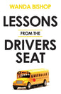 Lessons from the Drivers Seat - Paperback