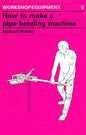 How to Make a Pipe-Bending Machine - Paperback