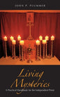 Living Mysteries: A Practical Handbook for the Independent Priest - Paperback