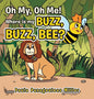 Oh My, Oh Me! Where Is My Buzz, Buzz, Bee? - Hardcover