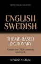 Theme-based dictionary British English-Swedish - 7000 words - Paperback