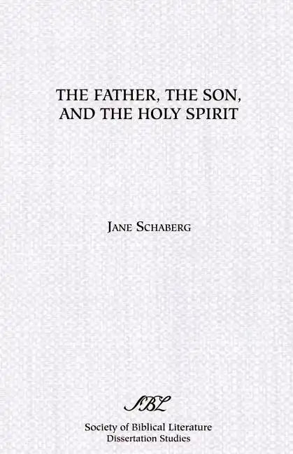 The Father, the Son, and the Holy Spirit: The Triadic Phrase in Matthew 28:19b - Paperback