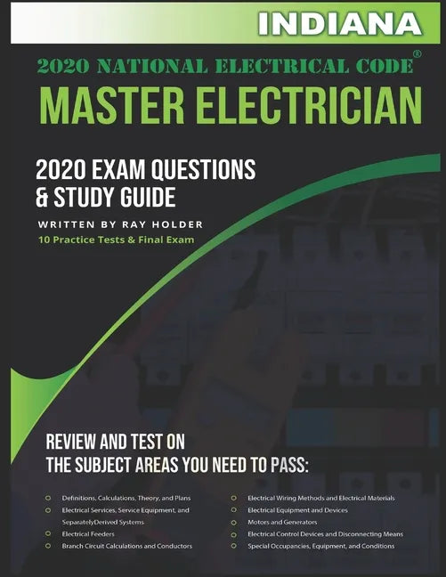 Indiana 2020 Master Electrician Exam Questions and Study Guide: 400+ Questions for study on the 2020 National Electrical Code - Paperback