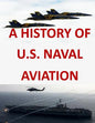 A History of United States Naval Aviation - Paperback