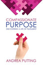 Compassionate Purpose: Discovering a Life of Fulfilment - Hardcover