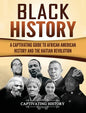 Black History: A Captivating Guide to African American History and the Haitian Revolution - Hardcover