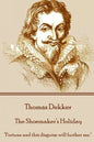 Thomas Dekker - The Shoemaker's Holiday: "Fortune and this disguise will further me." - Paperback