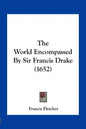 The World Encompassed by Sir Francis Drake (1652) - Paperback