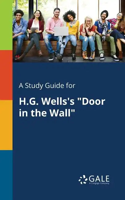 A Study Guide for H.G. Wells's "Door in the Wall" - Paperback