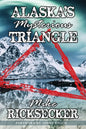 Alaska's Mysterious Triangle - Paperback