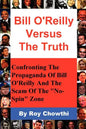 Bill O'Reilly Versus the Truth: Confronting the Propaganda of Bill O'Reilly and the Scam of the No-Spin Zone - Paperback