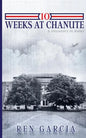 10 Weeks at Chanute: A Discovery in Ruins - Paperback
