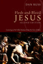 Flesh-And-Blood Jesus, Second Edition: Learning to Be Fully Human from the Son of Man - Paperback