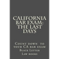 California Bar Exam: The Last days - Paperback