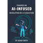 Towards an AI-Infused Revolution in K12 Education - Paperback