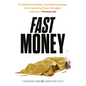 Fast Money: The Backroom Deals, Corporate Espionage, and Legendary Power Struggles That Drive Formula One - Hardcover