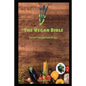 The Vegan Bible: Easy and Amazing Vegan Recipes: Vegan Cookbook - How to Make Vegan Food for Beginners - Paperback