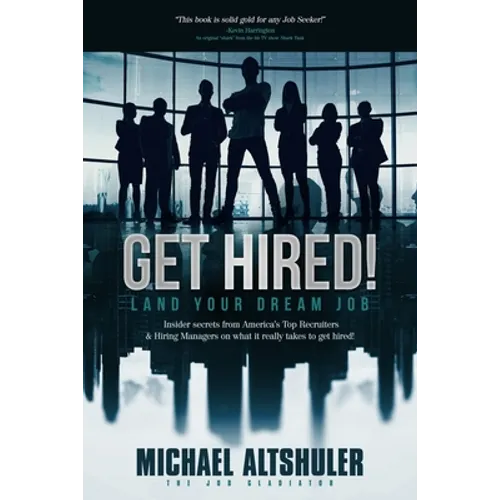 Get Hired!: Land Your Dream Job - Paperback
