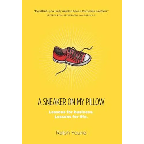 A Sneaker on My Pillow: Lessons for business. Lessons for life. - Hardcover