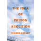 The Idea of Prison Abolition - Paperback